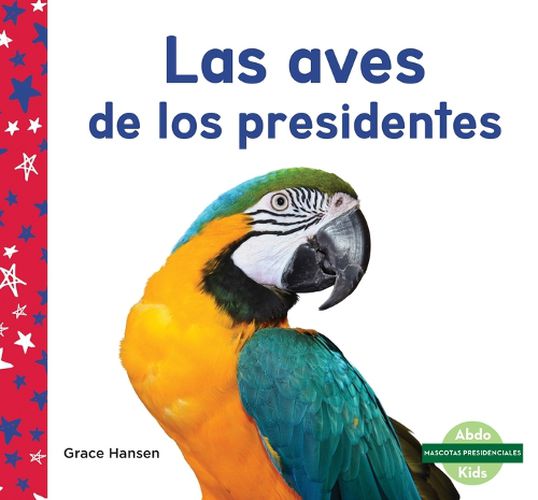 Cover image for Las Aves de Los Presidentes