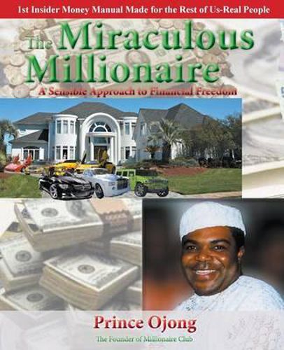 Cover image for The Miraculous Millionaire: A Sensible Approach To Financial Freedom