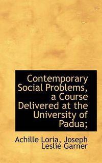 Cover image for Contemporary Social Problems, a Course Delivered at the University of Padua;