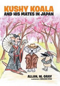 Cover image for Kushy Koala and His Mates In Japan