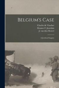 Cover image for Belgium's Case: a Juridical Enquiry