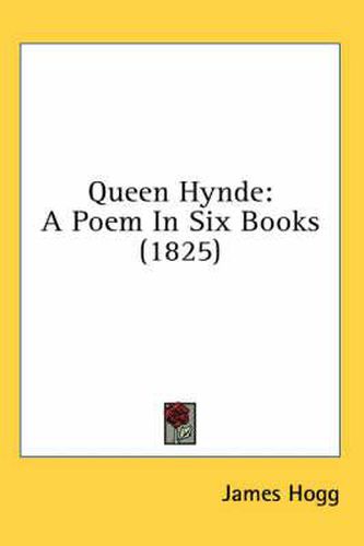 Cover image for Queen Hynde: A Poem in Six Books (1825)