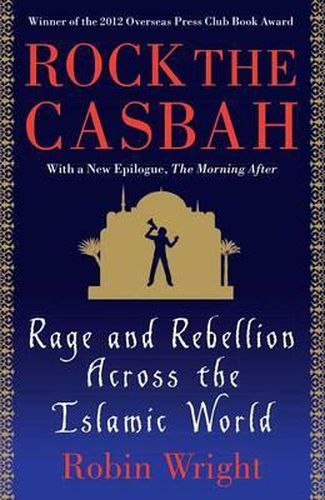 Cover image for Rock the Casbah: Rage and Rebellion Across the Islamic World