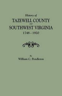 Cover image for History of Tazewell County and Southwest Virginia, 1748-1920