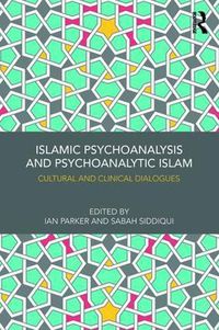 Cover image for Islamic Psychoanalysis and Psychoanalytic Islam: Cultural and Clinical Dialogues