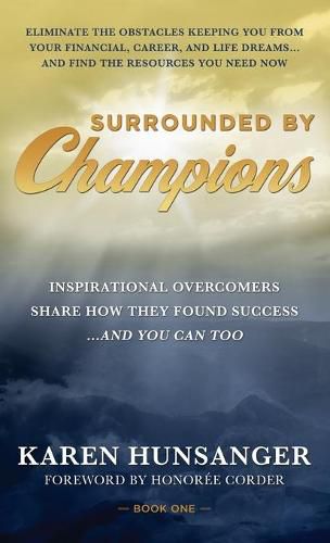 Cover image for Surrounded by Champions: Inspirational Overcomers Share How They Found Success...and You Can Too