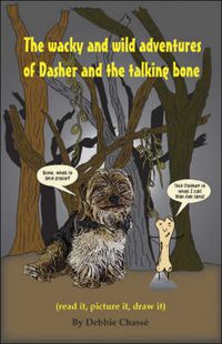 Cover image for The Wacky and Wild Adventures of Dasher and the Talking Bone