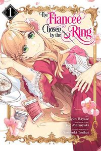 Cover image for The Fiancee Chosen by the Ring, Vol. 1