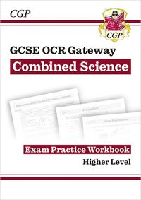 Cover image for Grade 9-1 GCSE Combined Science: OCR Gateway Exam Practice Workbook - Higher