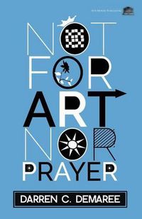 Cover image for Not for Art Nor Prayer