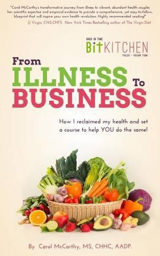 Back In Time Kitchen, From Illness to Business: How I Reclaimed My Health and Set a Course to Help YOU do the Same