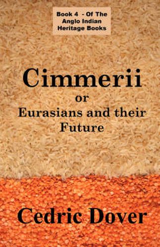 Cover image for Cimmerii or Eurasians and Their Future: an Anglo Indian Heritage Book