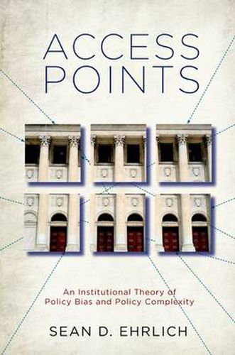 Cover image for Access Points: An Institutional Theory of Policy Bias and Policy Complexity