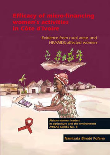Cover image for Efficacy of Micro-Financing Women's Activities in Cote D'Ivoire: Evidence from Rural Areas and HIV/AIDS-Affected Women