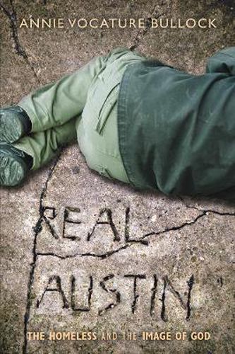 Cover image for Real Austin: The Homeless and the Image of God