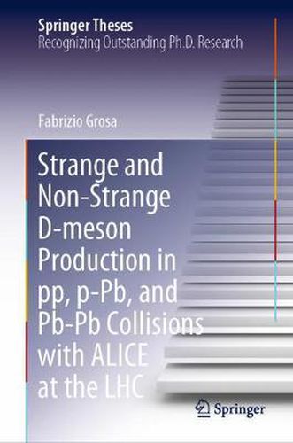 Cover image for Strange and Non-Strange D-meson Production in pp, p-Pb, and Pb-Pb Collisions with ALICE at the LHC