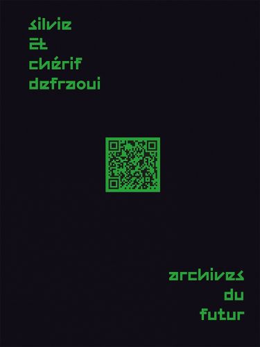 Cover image for Silvie and Cherif Defraoui - Archives du Futur: 14 Comments 1984-2020