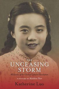 Cover image for The Unceasing Storm: Memories of the Chinese Cultural Revolution