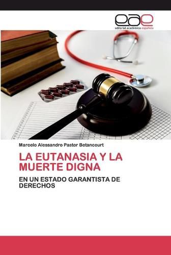 Cover image for La Eutanasia Y La Muerte Digna