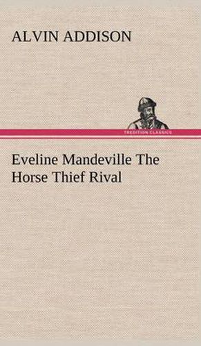 Eveline Mandeville The Horse Thief Rival