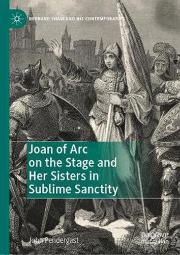 Cover image for Joan of Arc on the Stage and Her Sisters in Sublime Sanctity