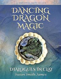 Cover image for Dancing Dragon Magic: Dialogues in Clay