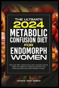 Cover image for The Ultimate Metabolic Confusion Diet for Endomorph Women