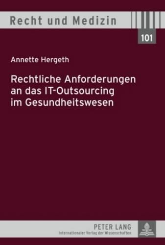 Cover image for Rechtliche Anforderungen an Das It-Outsourcing Im Gesundheitswesen