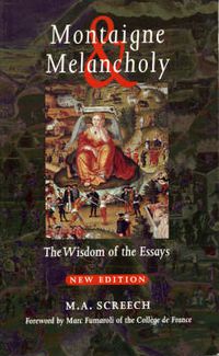 Cover image for Montaigne & Melancholy: The Wisdom of the Essays