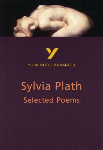 Cover image for Selected Poems of Sylvia Plath: York Notes Advanced: everything you need to catch up, study and prepare for 2021 assessments and 2022 exams