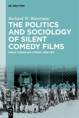 Cover image for The Politics and Sociology of Silent Comedy Films