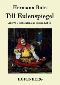 Cover image for Till Eulenspiegel: Alle 96 Geschichten aus seinem Leben