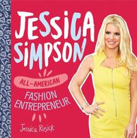 Cover image for Jessica Simpson: All-American Fashion Entrepreneur