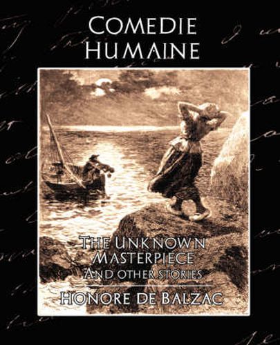 Cover image for Comedie Humaine - The Unknown Masterpiece (and Other Stories)