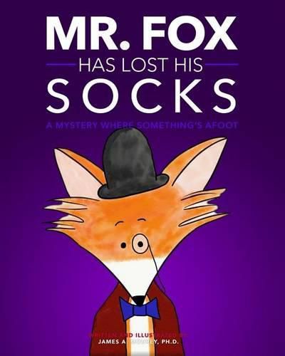 Cover image for Mr. Fox Has Lost His Socks: A Mystery Where Something's Afoot