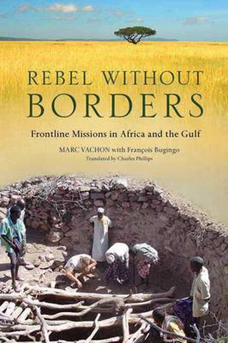 Rebel Without Borders: Behind the Lines with Doctors Without Borders