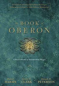 Cover image for The Book of Oberon: A Sourcebook of Elizabethan Magic