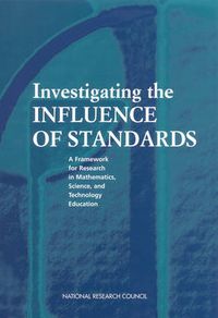 Cover image for Investigating the Influence of Standards: A Framework for Research in Mathematics, Science and Technology Education