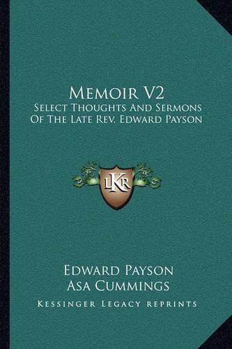 Memoir V2: Select Thoughts and Sermons of the Late REV. Edward Payson