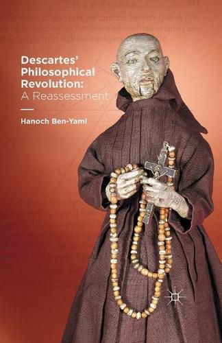 Cover image for Descartes' Philosophical Revolution: A Reassessment