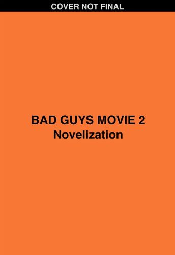 Cover image for Bad Guys Movie 2 Novelization