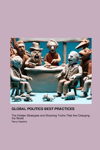 Cover image for Global Politics Best Practices That Will Make You Shit Your Pants