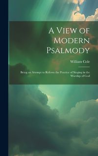 Cover image for A View of Modern Psalmody