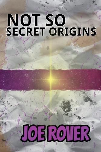 Cover image for Not So Secret Origins