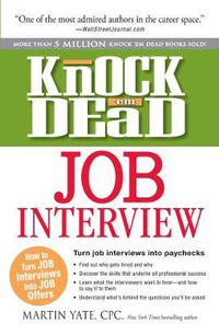 Cover image for Knock 'em Dead Job Interview: How to Turn Job Interviews Into Job Offers