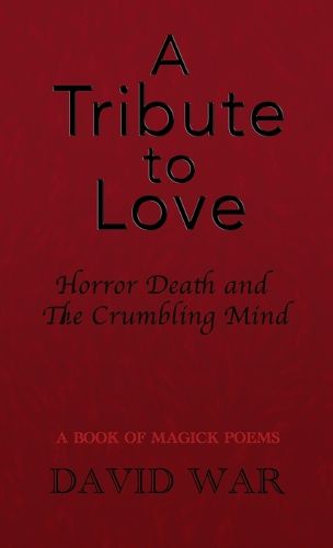 Cover image for A Tribute To Love Horror Death And The Crumbling Mind