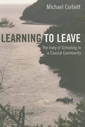 Cover image for Learning to Leave: The Irony of Schooling in a Coastal Community