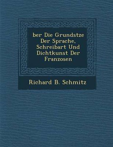 Cover image for Ber Die Grunds Tze Der Sprache, Schreibart Und Dichtkunst Der Franzosen