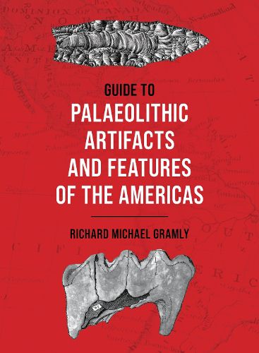 Guide to Palaeolithic Artifacts and Features of the Americas