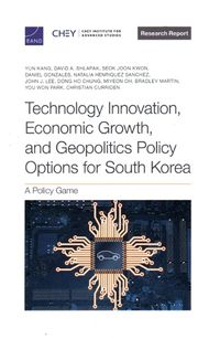 Cover image for Technology Innovation, Economic Growth, and Geopolitics Policy Options for South Korea